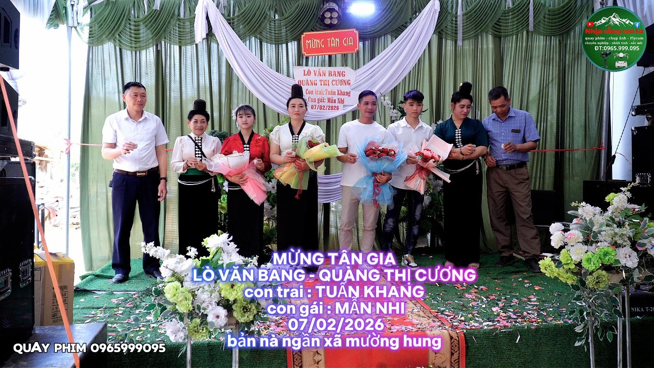 MỪNG TÂN GIA LÒ VĂN BANG - QUÀNG THỊ CƯƠNG con trai:TUẤN KHANG con gái:MẪN NHI07/02/2026 bản nà ngần