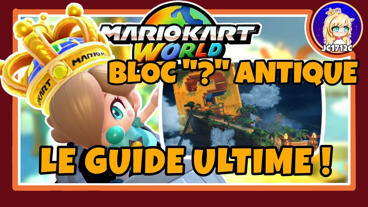 MARIO KART WORLD - BLOC "?" ANTIQUE - LE GUIDE ULTIME !