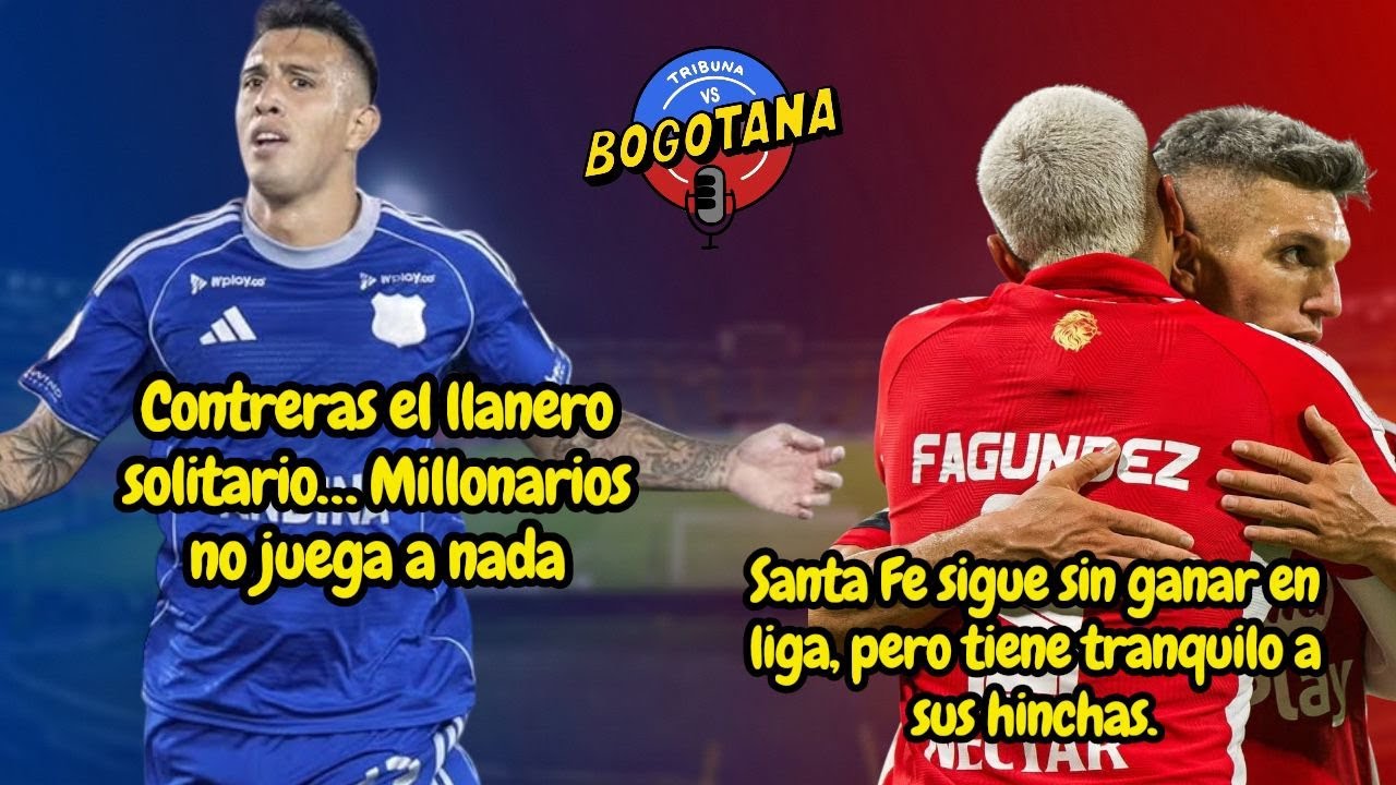 🔥 EN VIVO | Millonarios sin rumbo ¿Torres se va? Santa Fe sigue sin ganar - TRIBUNA BOGOTANA