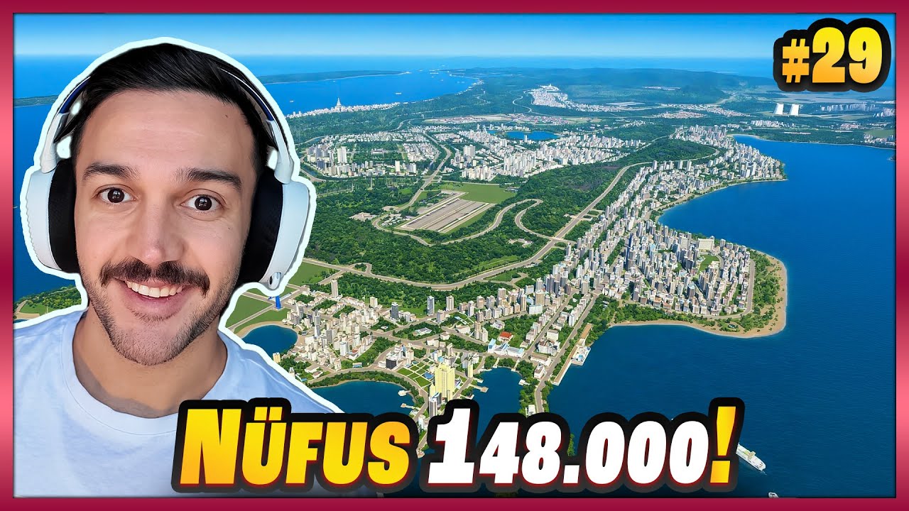 148.000 NÜFUSA ULAŞTIK..🔎 | Cities Skylines #29