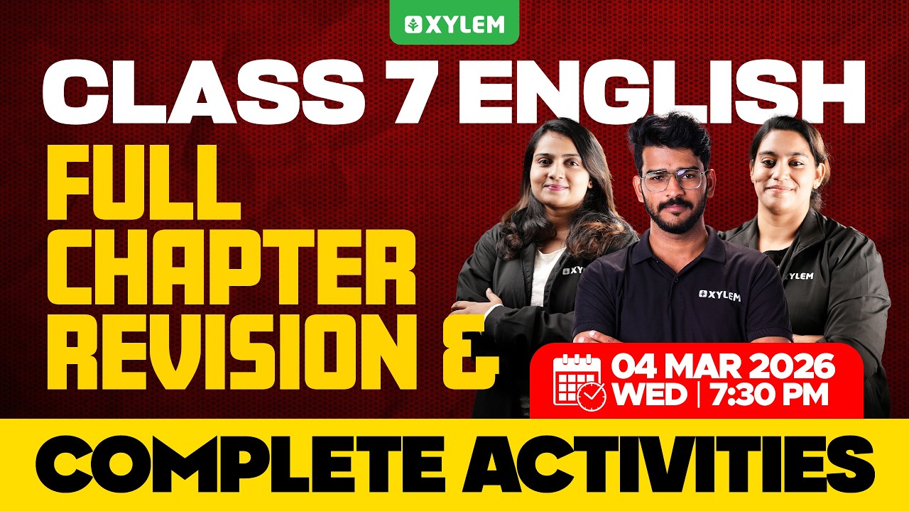 Class 7 Annual Exam 2026 | English : Full Chapter Revision & Complete Activities | Xylem Class 7