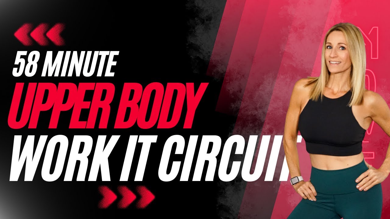 58 Minute Upper Body Work It Circuit | Upper Body Strength & Cardio