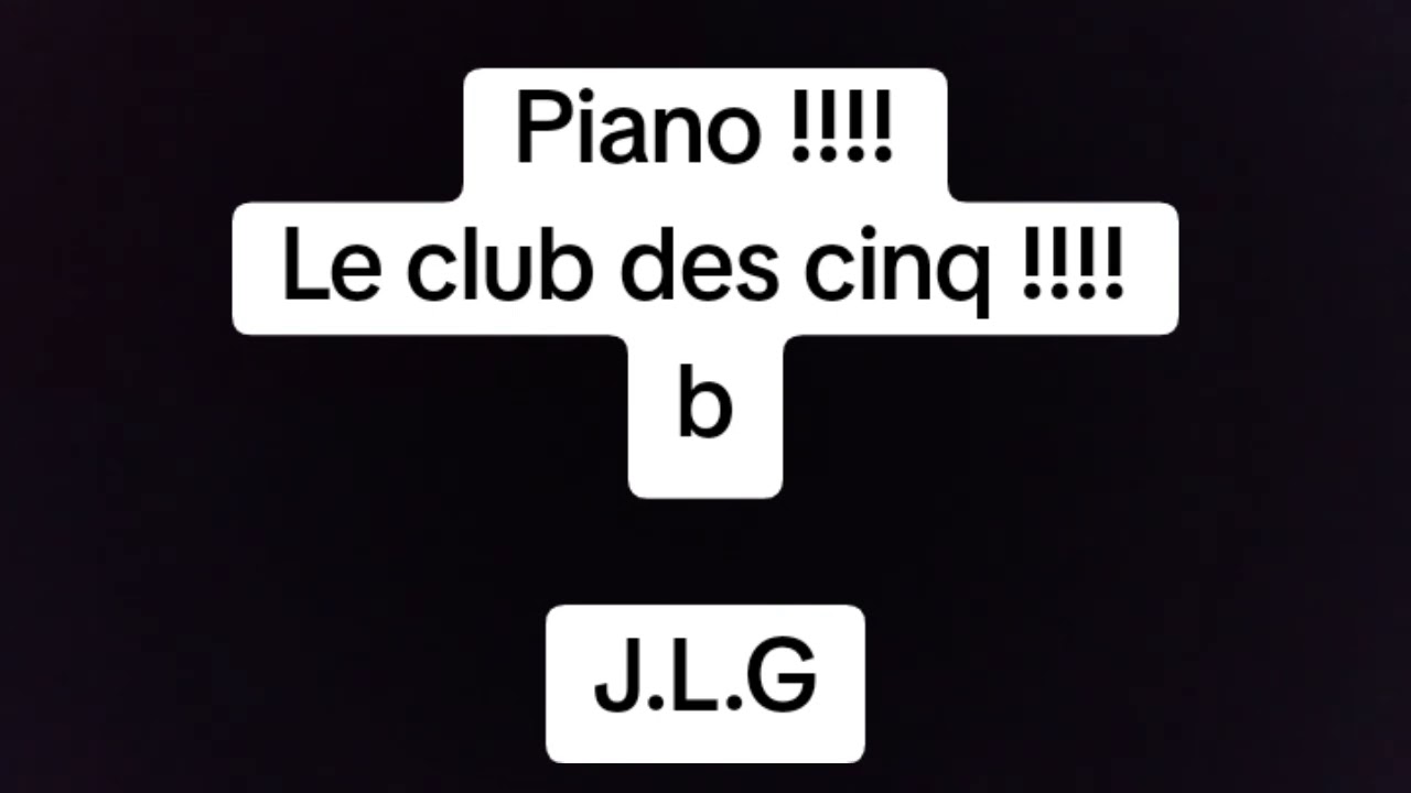 Piano !!!! Le club des cinq !!!! b !!!! J.L.G