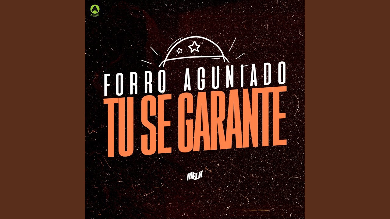 Forró Aguniado Tu Se Garante