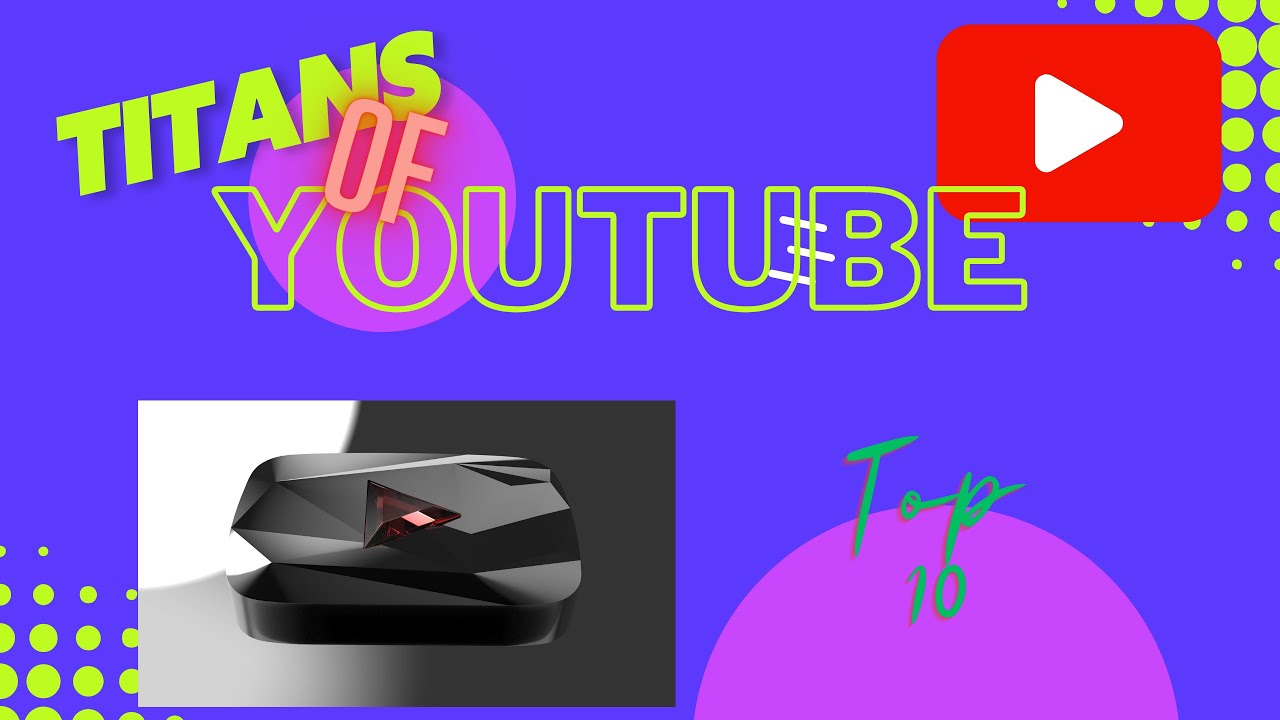 The Titans of YouTube: Unleashing the Powerhouses of Success