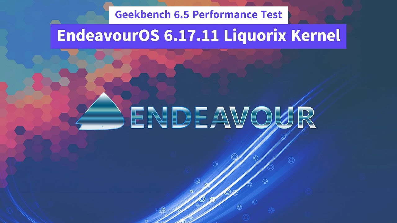 Geekbench 6.5 Performance Test on EndeavourOS 6.17.11 Liquorix Kernel