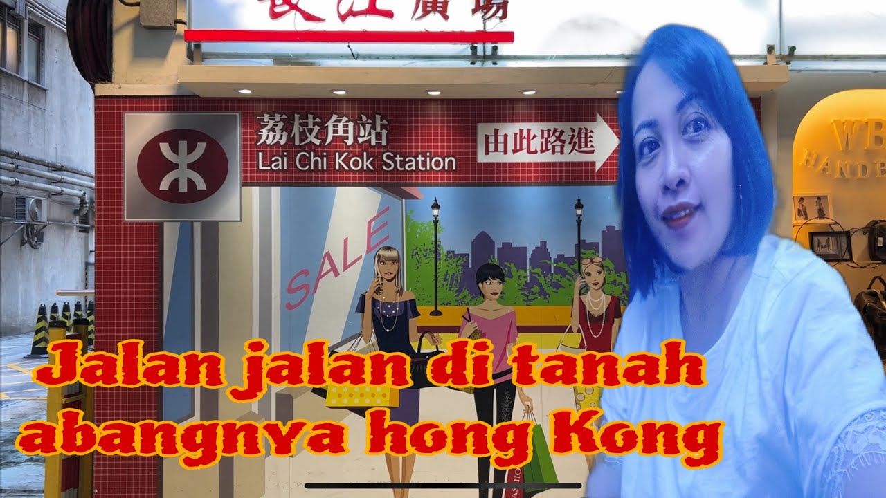 TANAH ABANGNYA HONG KONG, TEMPAT SHOPPING MURAH MERIAH DI LAI CHI KOK