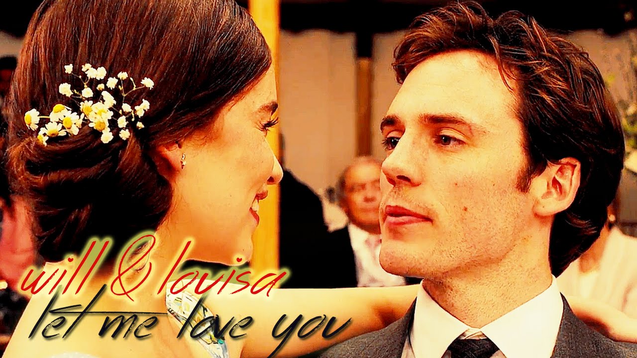 Will & Louisa || Let Me Love You