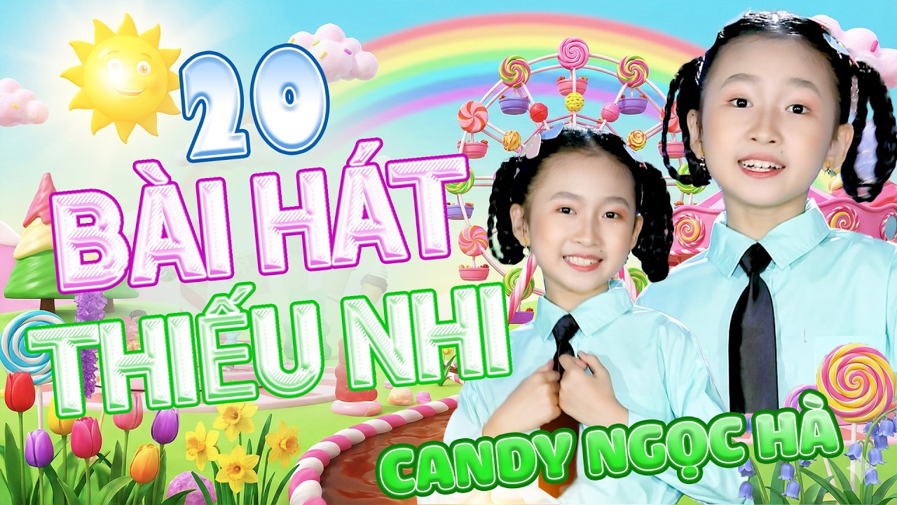 20 Bài Hát Thiếu Nhi Hay Nhất 2026 | Bé Vui Đến Trường Chào Năm Mới | Candy Ngọc Hà
