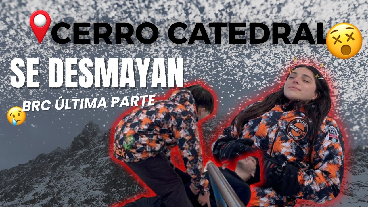 Mi amiga se DESMAYA en el CERRO CATEDRAL | Brc Última parte.