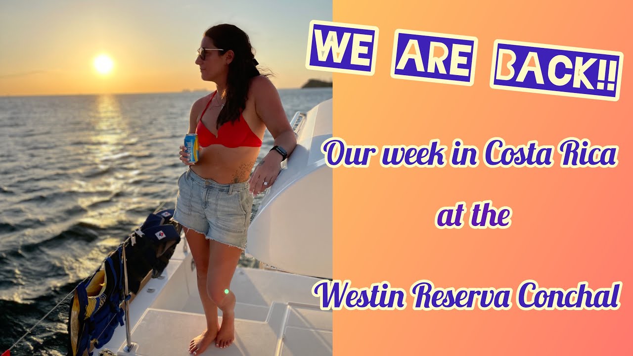 Our week in Costa Rica..Westin Reserva Conchal with full room tour!