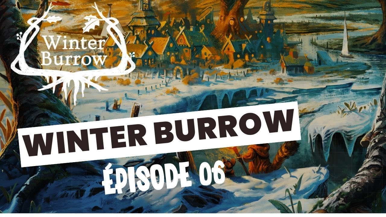 Vers l'inconnu et au delà. Winter Burrow [FR] (épisode 6).