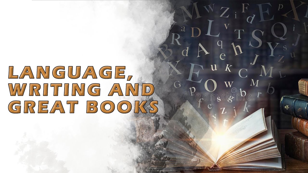 Language, Writing and Great Books