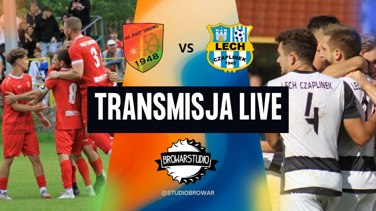 LKS PIAST CHOCIWEL VS LECH CZAPLINEK / Live Studio Browar