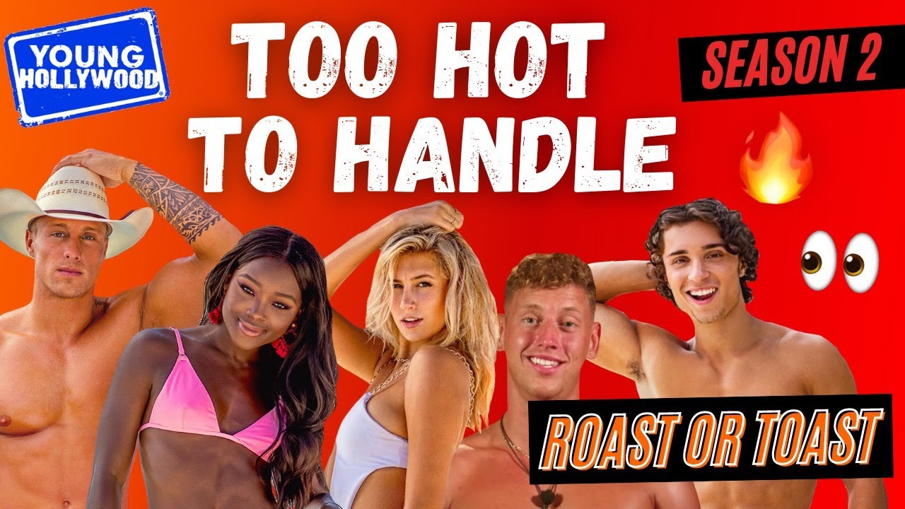 Roast or Toast with Too Hot To Handle Cast!