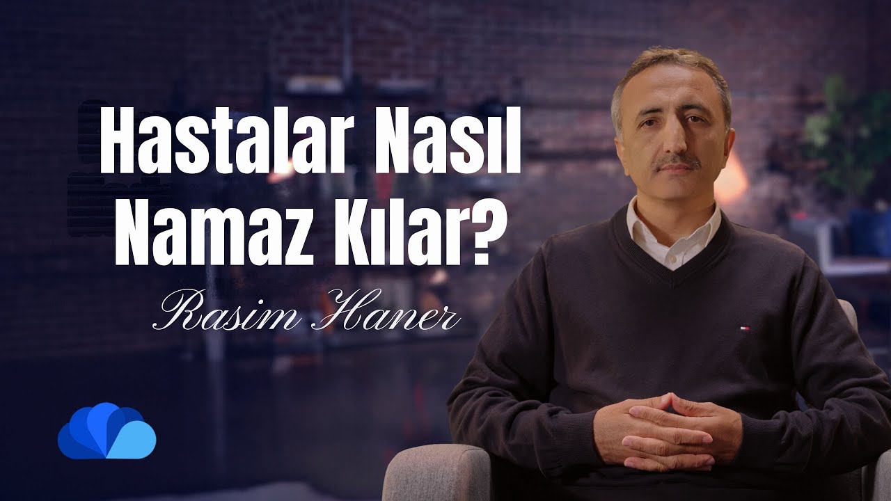 Hastalar Nasıl Namaz Kılar? I Din ve Hayat I Rasim Haner