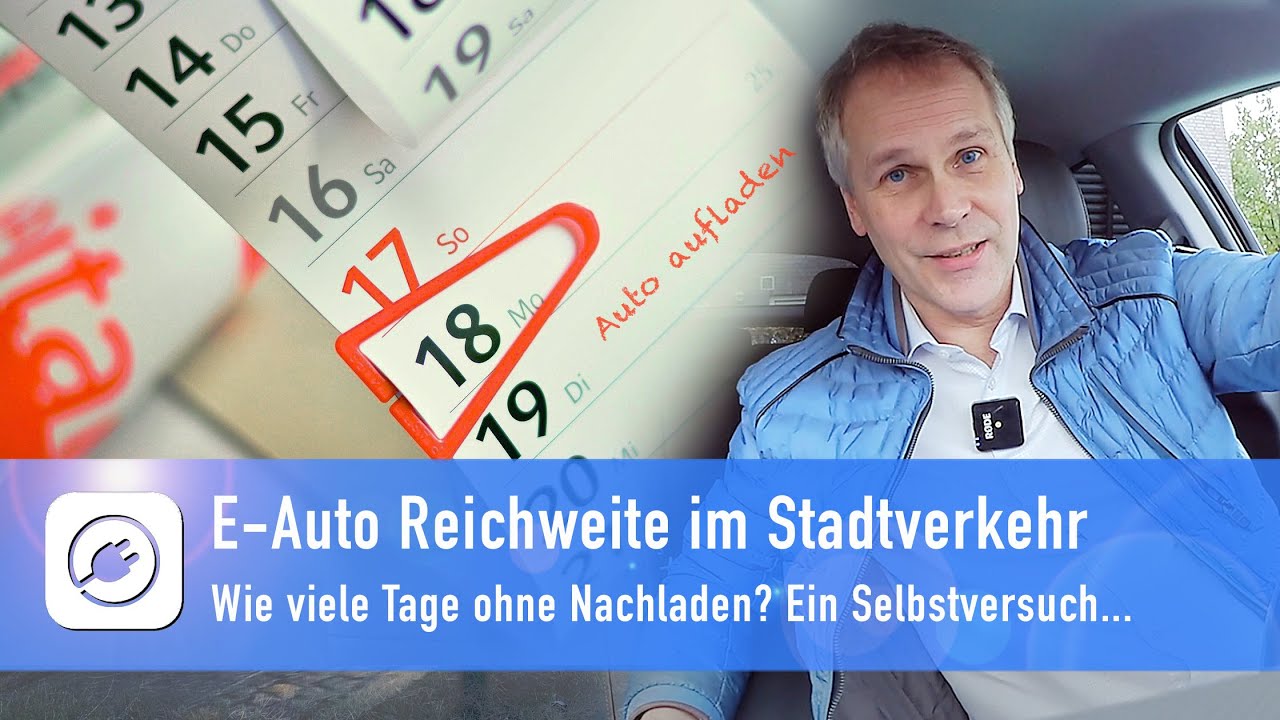 Elektroauto Reichweite im Stadtverkehr - Wie viele Tage ohne Nachladen?