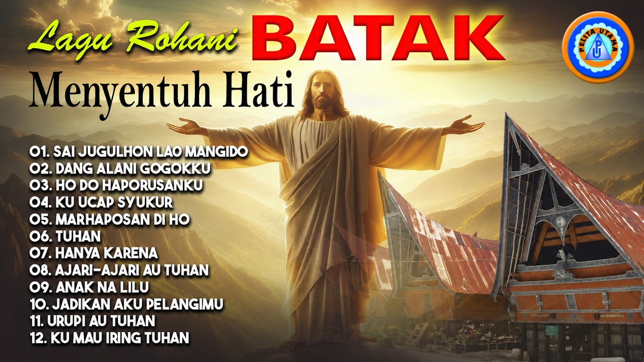 Lagu Rohani Batak - Lagu Rohani Batak Menyentuh Hati || FULL ALBUM ROHANI (Official Music Video)