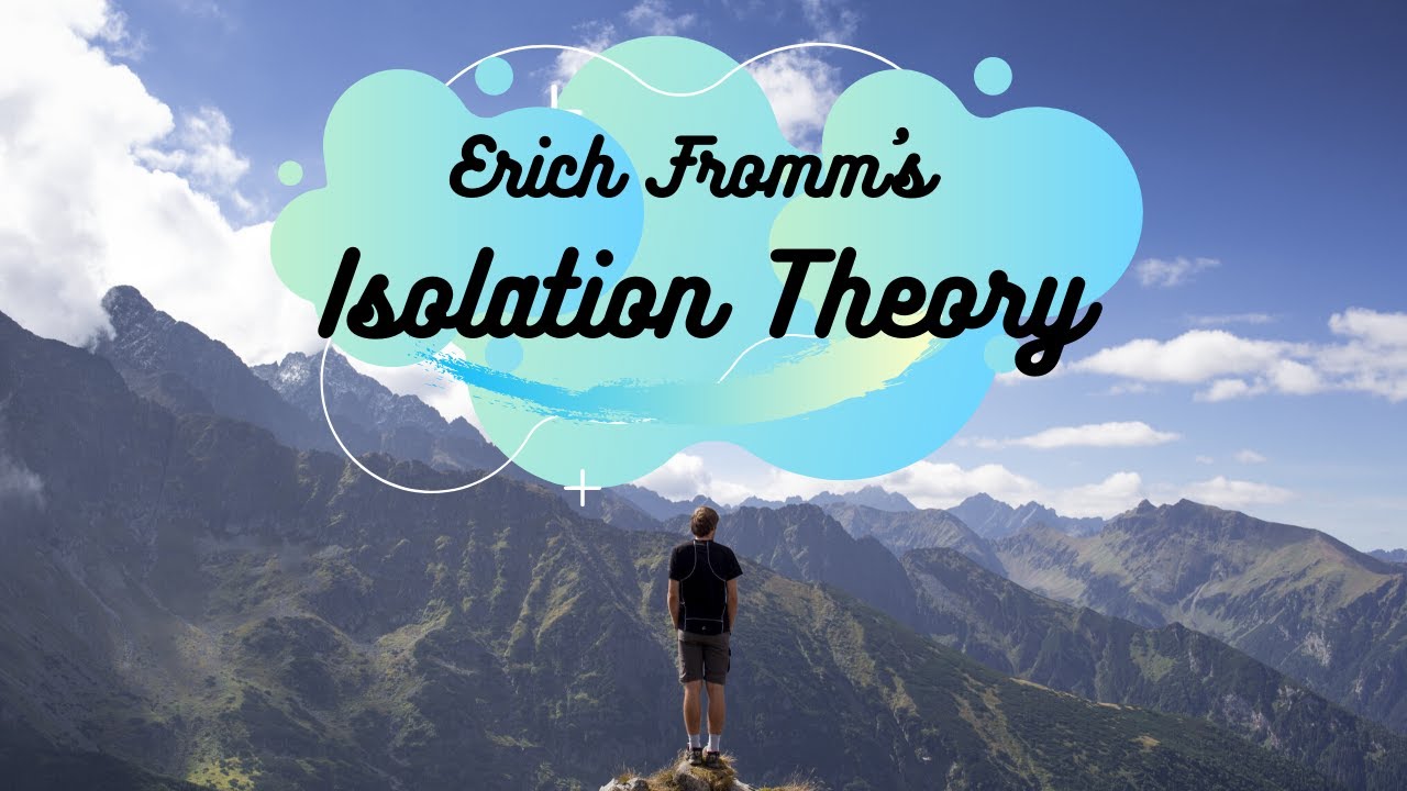Erich Fromm's Isolation Theory |  LearnEducation Files