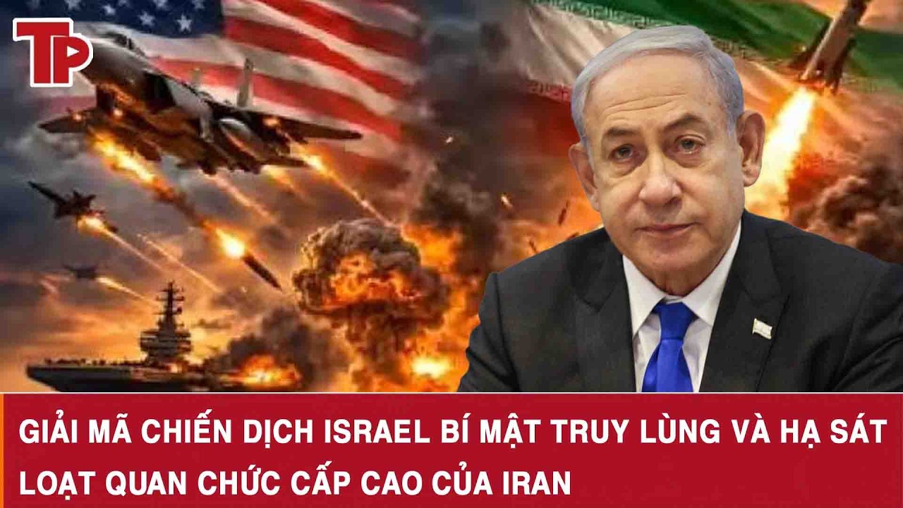 Giải mã chiến dịch Israel bí mật truy lùng và hạ sát loạt quan chức cấp cao của Iran
