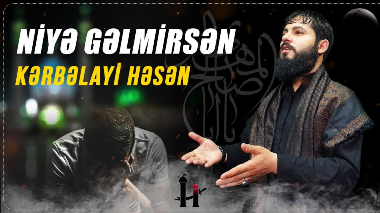 Kerbelayi Hesen | Niye gelmirsen (İmam Mehdi ə.f haqqında ) Yeni mersiyye |Meherrem 2022