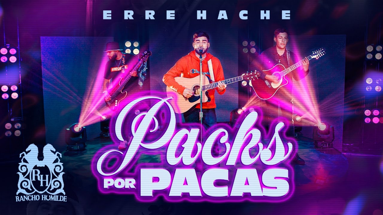 Erre Hache - Packs Por Pacas [En Vivo]