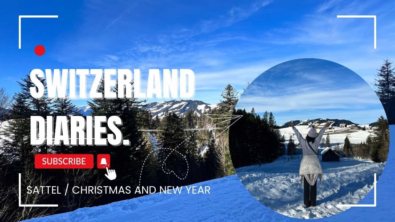 Switzerland diaries | New Year's Trip to Sattel (Schwyz)