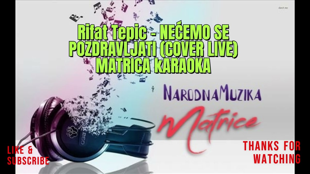 Rifat Tepic - NEĆEMO SE POZDRAVLJATI (COVER LIVE) MATRICA KARAOKA