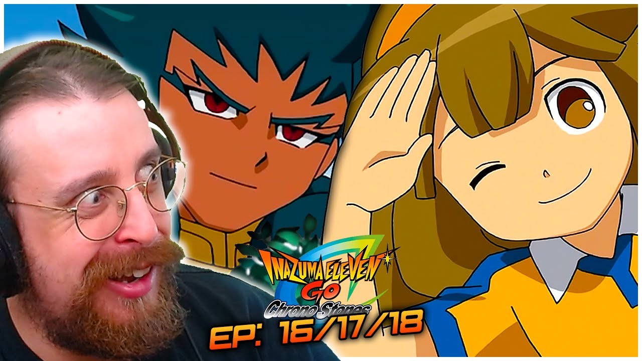 LES NOUVEAUX PERSO SONT INCROYABLE ! - INAZUMA ELEVEN GO CHRONO STONES EPISODE 16,17,18 REACTION FR