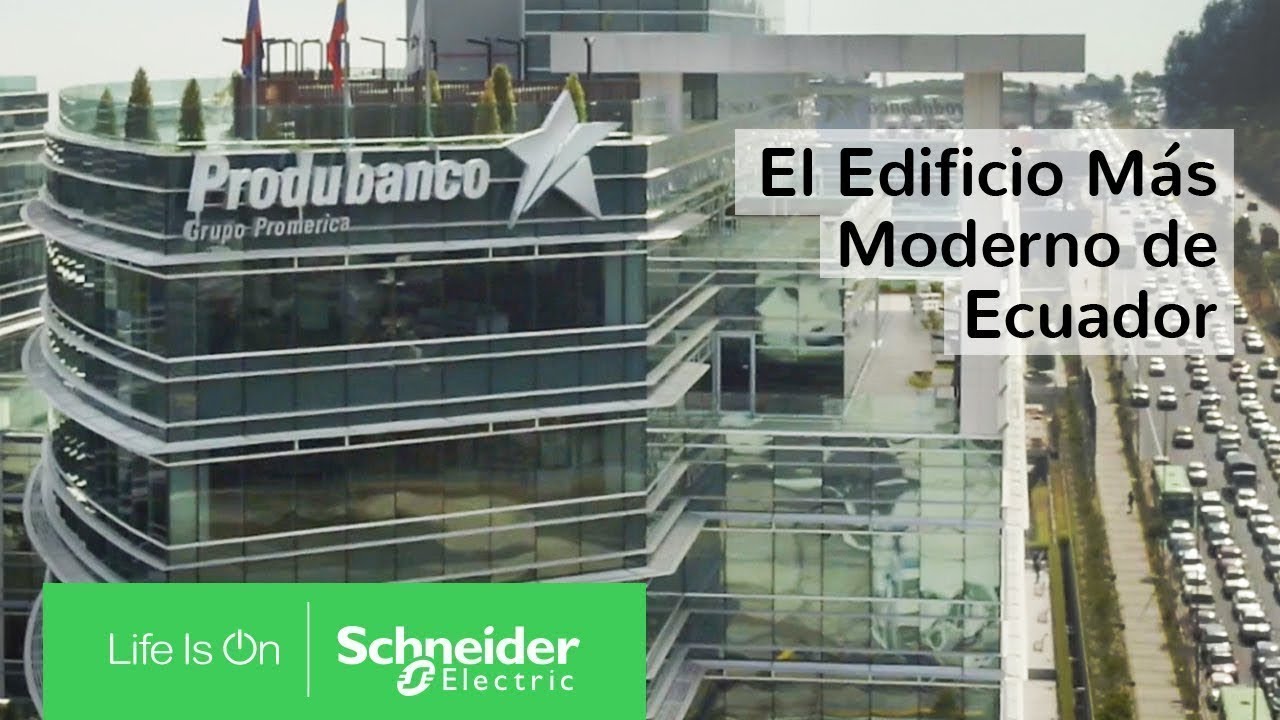 Banco Produbanco es un Edificio EcoStruxure y el M&aacute;s Moderno de Ecuador - Schneider Electric
