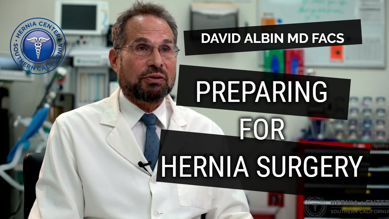 How to prepare for hernia surgery. Explained by David Albin, M.D. F.A.C.S.
