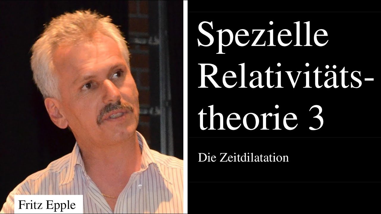 Spezielle Relativitätstheorie 3 - Die Zeitdilatation
