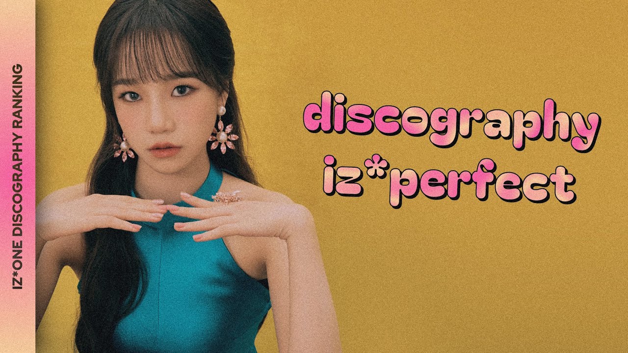 ranking EVERY iz*one song