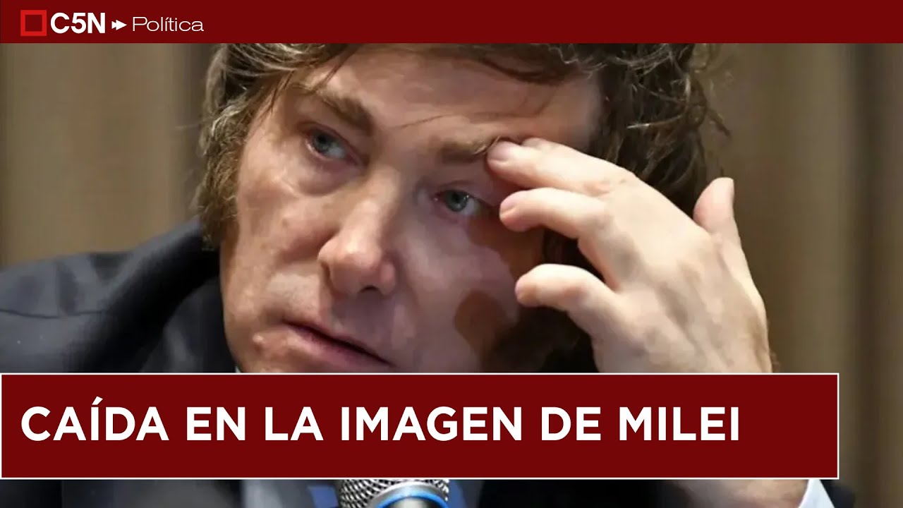 ENCUESTADORAS advierten una fuerte CAÍDA de la IMAGEN de MILEI
