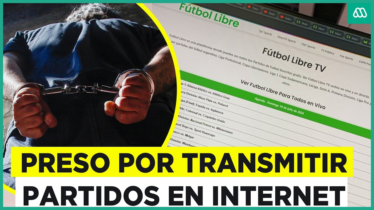 Creador de &ldquo;F&uacute;tbol Libre&rdquo; tras las rejas: Duro golpe a las transmisiones de partidos por internet