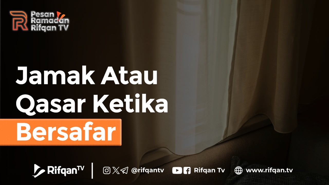 Jamak Atau Qasar Ketika Bersafar - Ustaz Ahmad Zainuddin Al Banjary