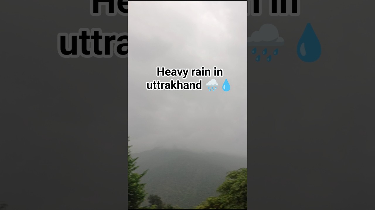 Heavy Rain in Uttarakhand 🌧️ | Beautiful Mountain Weather | Monsoon Vibes 2025 #shorts #vural
