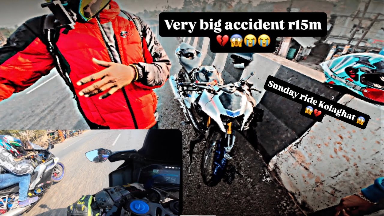 A very big crash of r15m 💔😱😭 on Sunday ride Kolaghat 💔☠️