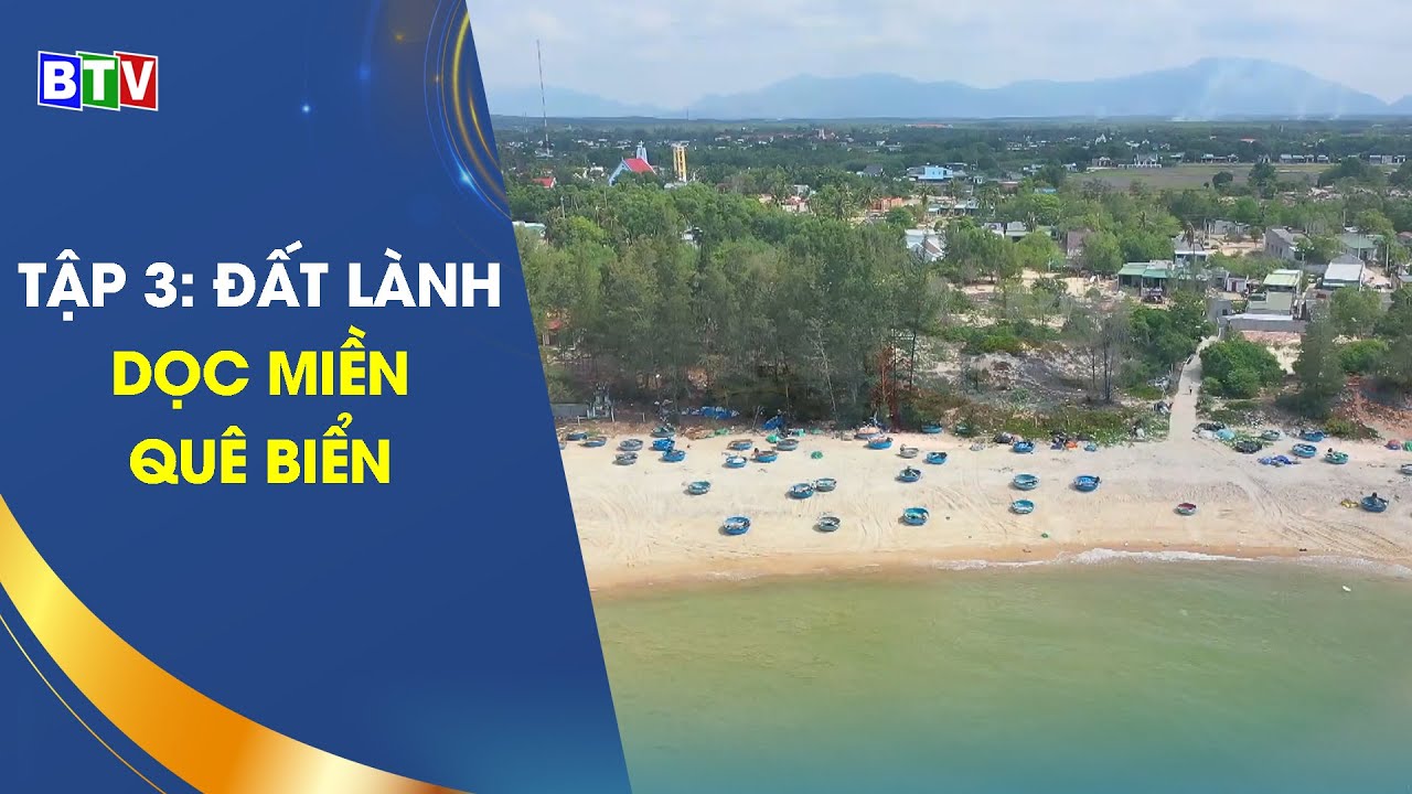[BTV] - Tập 3: Đất lành | Dọc miền quê biển