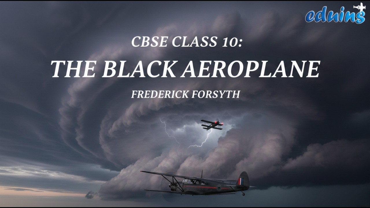 CBSE Class 10 English – The Black Aeroplane | Full Explanation