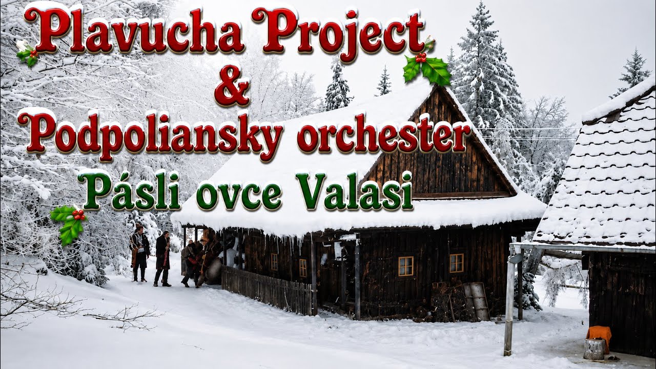 Plavucha Project & Podpoliansky orchester - Pásli ovce valasi, Podpolianske Vianoce [Official video]