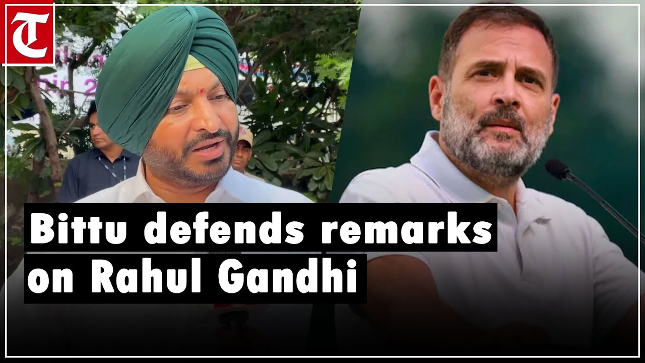 Ravneet Bittu defends remarks on Rahul Gandhi amid Congress protests