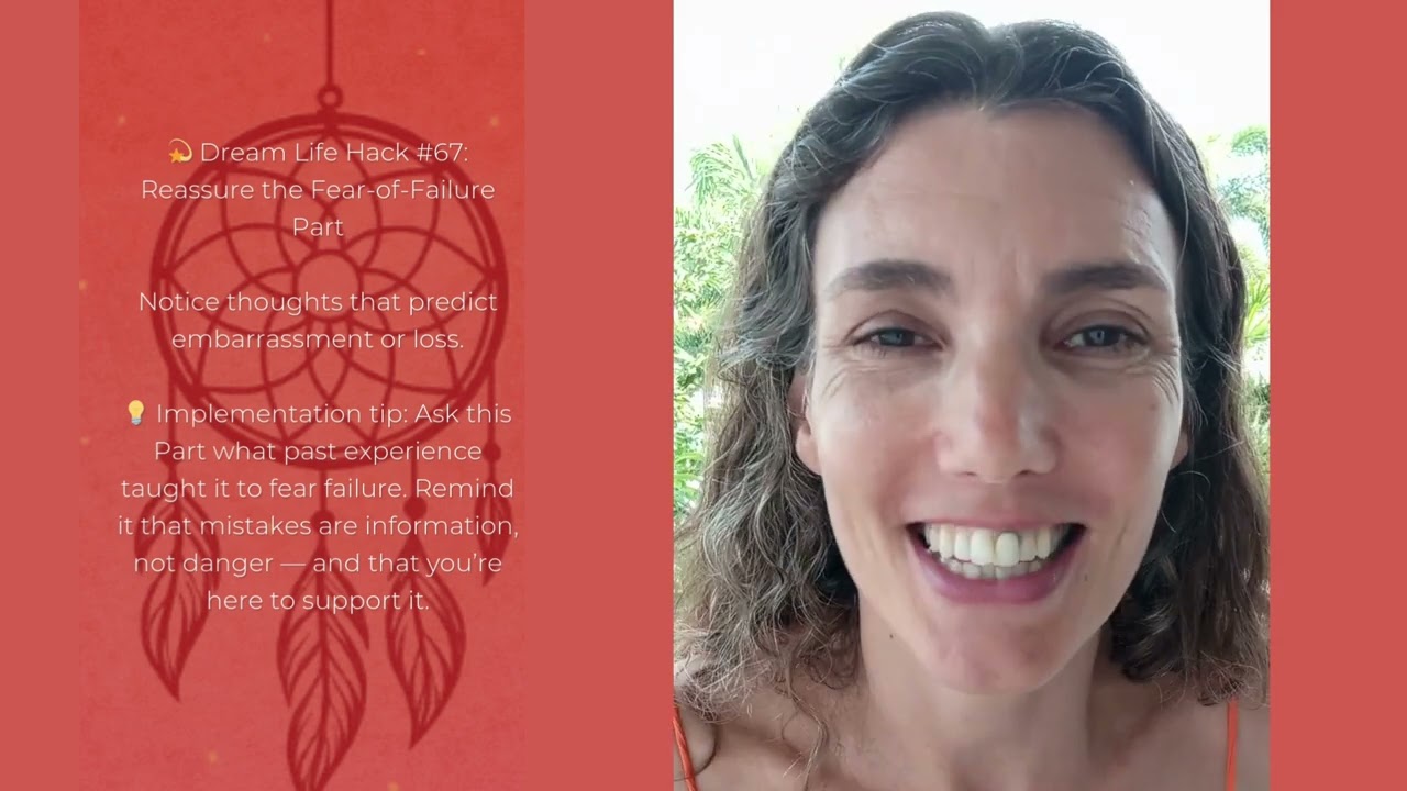 💫 #DreamLife.Hacks #67: Reassure the Fear-of-Failure Part