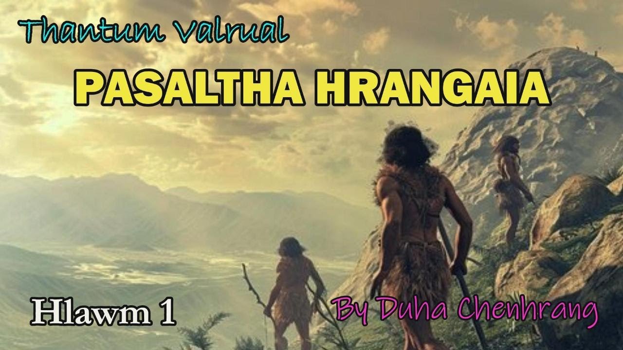 PASALTHA HRANGAIA (Hlawm 1) Duha Chenhrang