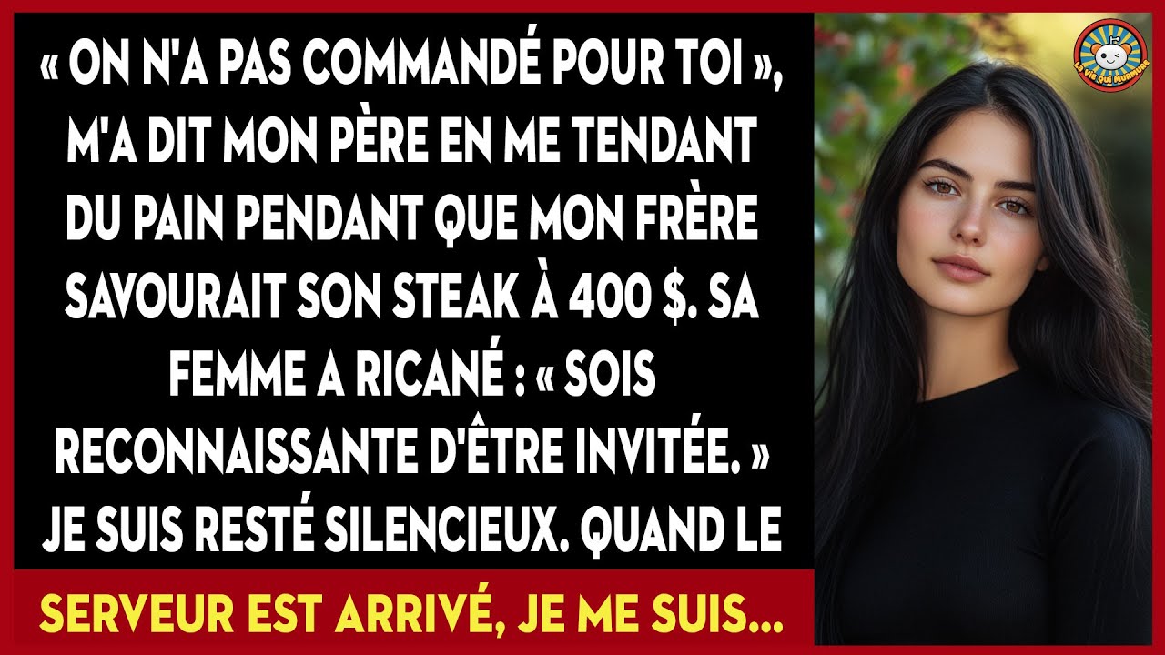 Mon Père Me Tend Du Pain : « On N'a Pas Commandé Pour Toi ». Mon Frère A Un Steak À 400$.
