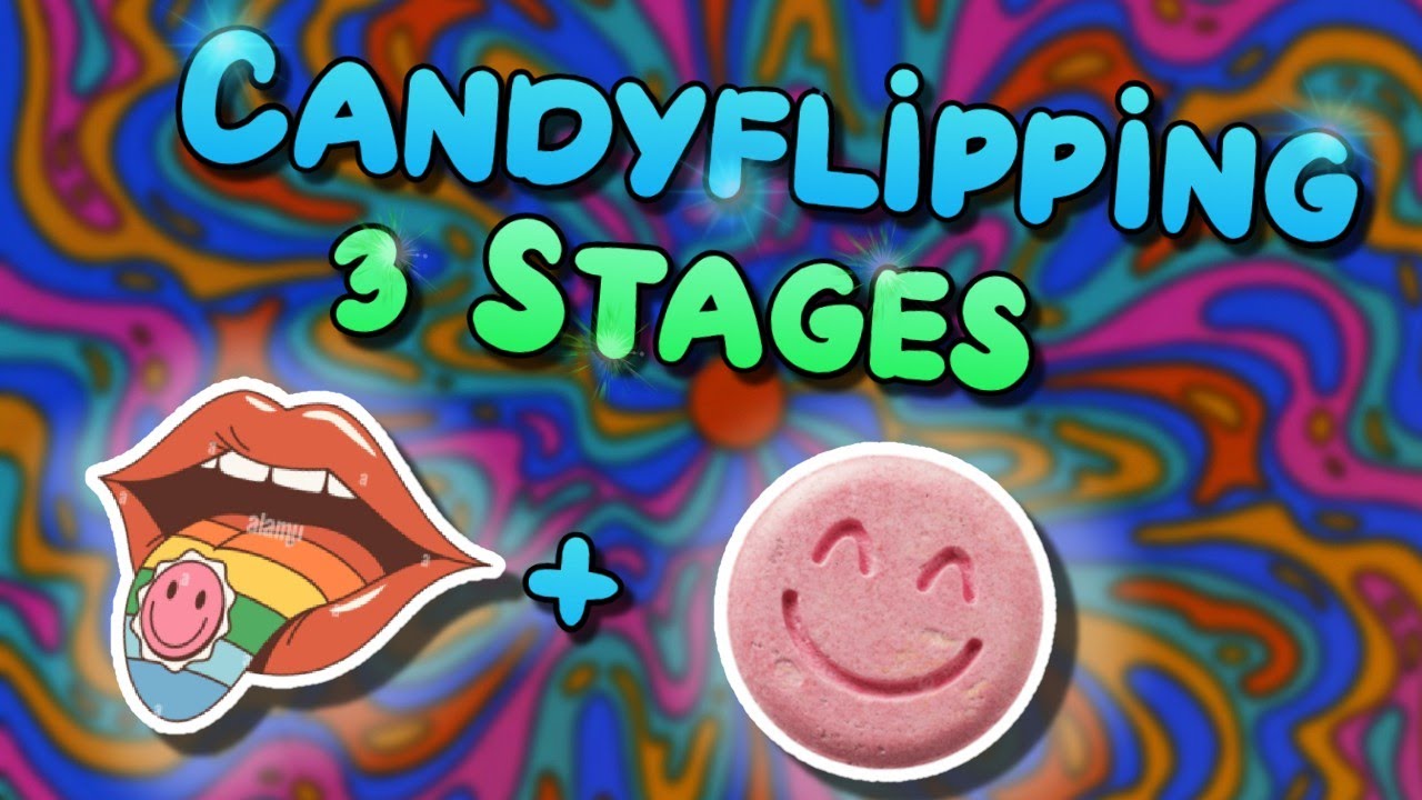 The 3 Stages Of Candyflipping...