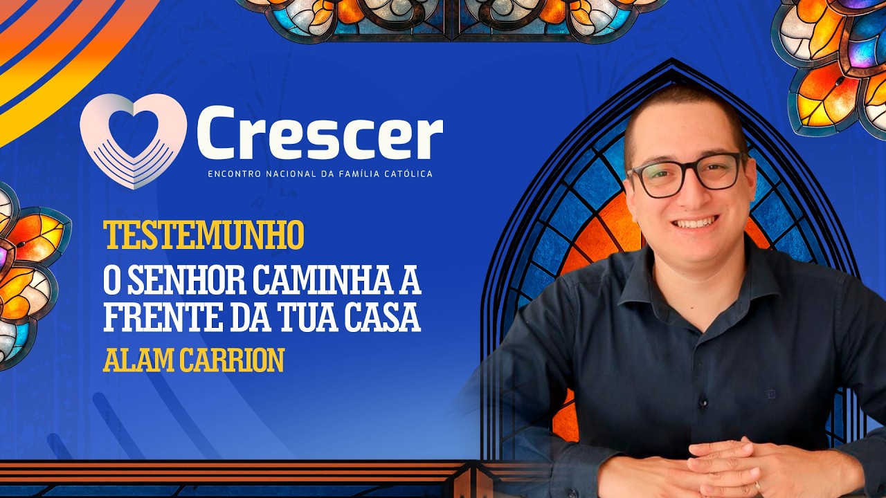 29° CRESCER | Alam Carrion - O Senhor caminha a frente da tua casa (I Sm 7,12)