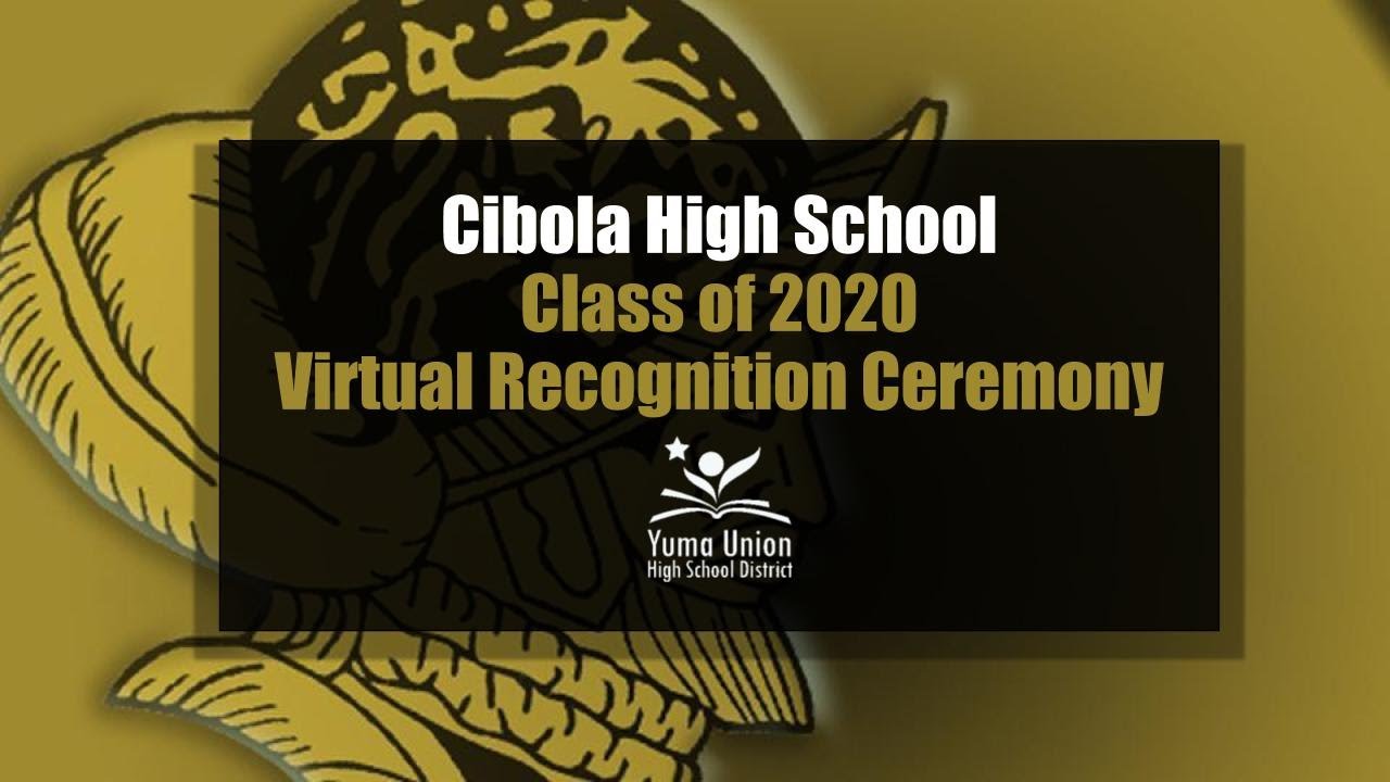 Cibola Class of 2020 Virtual Recognition Ceremony