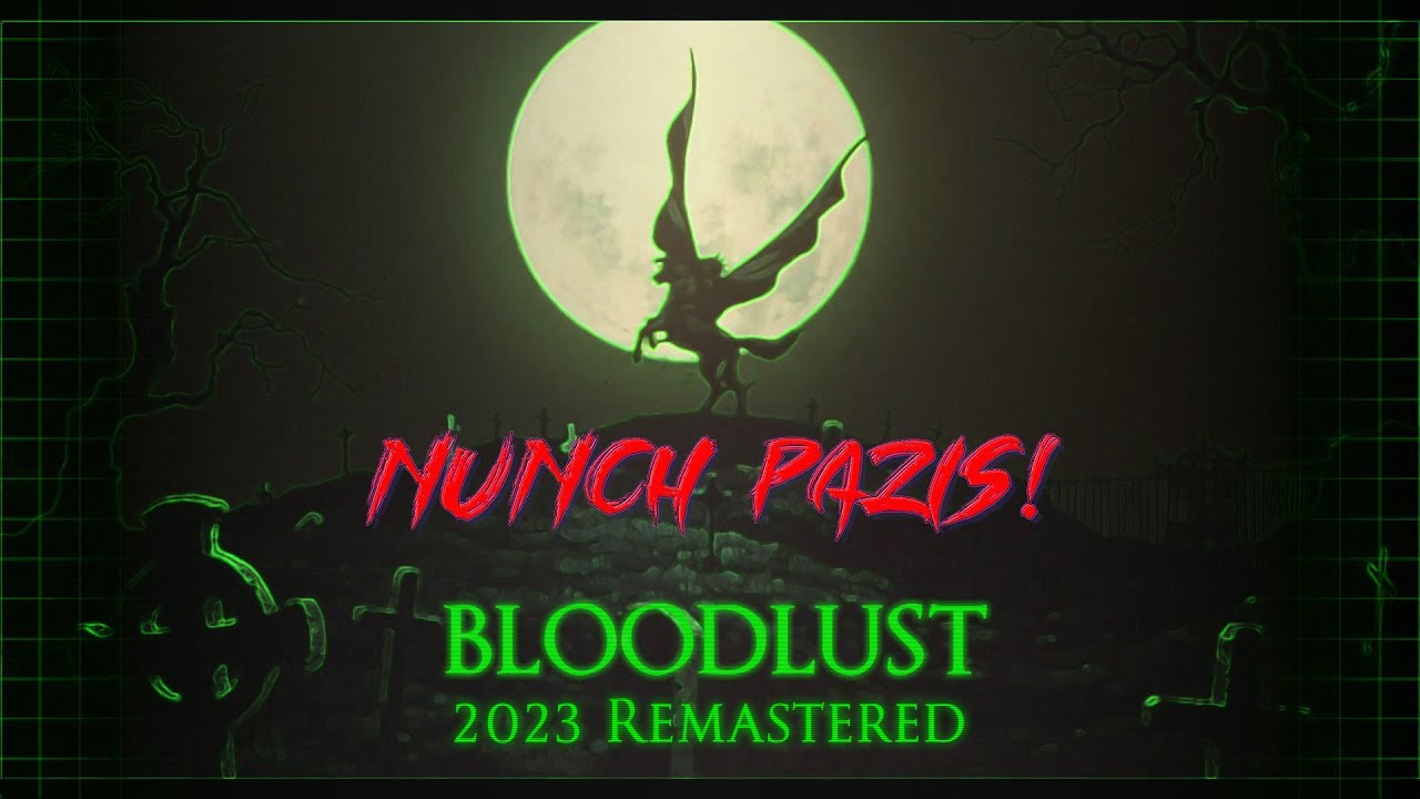 Nunch Pazis! - Bloodlust (2023 Remastered)