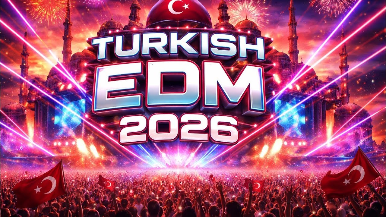 BEST OF TURKISH EDM MUSIC 2026 
